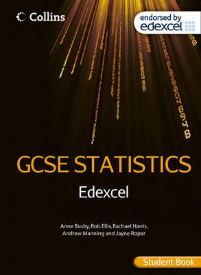 Edexcel GCSE Statistics Student Book - Busby, Anne, and Ellis, Rob, and Harris, Rachael