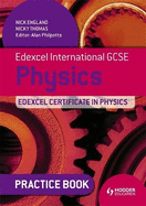 Edexcel International GCSE and Certificate Physics Practice Book