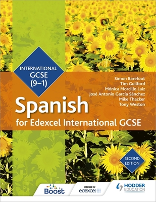 Edexcel International GCSE Spanish Student Book Second Edition - Barefoot, Simon, and Guilford, Timothy, and Laiz, Monica Morcillo