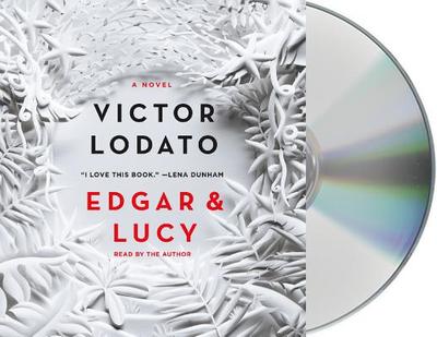 Edgar and Lucy - Lodato, Victor (Read by)