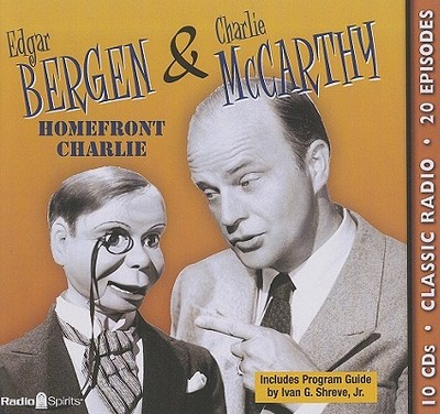 Edgar Bergen & Charlie McCarthy: Homefront Charlie - Bergen, Edgar