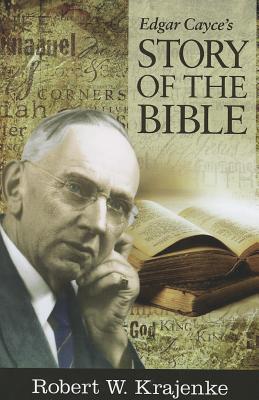 Edgar Cayce's Story of the Bible - Krajenke, Robert W