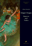 Edgar Degas: Dancers and Nudes
