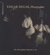 Edgar Degas: Photographer