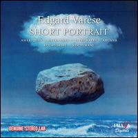 Edgard Varse: Short Portrait - Ariel Bybee (soprano); Bass Ensemble of the Utah University Civic Chorale; Ensemble Die Reihe