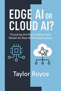 Edge AI or Cloud AI?: Choosing the Right Deployment Model for Real-World Applications