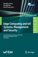 Edge Computing and Iot: Systems, Management and Security: First Eai International Conference, Iceci 2020, Virtual Event, November 6, 2020, Proceedings