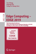 Edge Computing - Edge 2019: Third International Conference, Held as Part of the Services Conference Federation, Scf 2019, San Diego, Ca, Usa, June 25-30, 2019, Proceedings