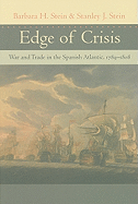 Edge of Crisis: War and Trade in the Spanish Atlantic, 1789-1808
