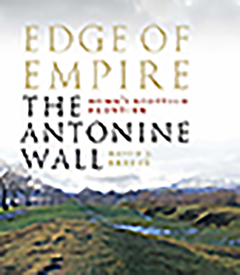 Edge of Empire, Rome's Scottish Frontier: The Antonine Wall - Breeze, David J.