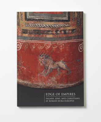 Edge of Empires: Pagans, Jews, and Christians at Roman Dura-Europos - Chi, Jennifer Y. (Editor), and Heath, Sebastian (Editor), and Bowersock, Glen (Introduction by)