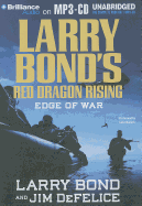 Edge of War - Bond, Larry, and DeFelice, Jim, and Daniels, Luke (Read by)