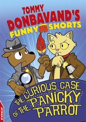 EDGE: Tommy Donbavand's Funny Shorts: The Curious Case of the Panicky Parrot - Donbavand, Tommy