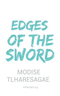 Edges of the Sword - Tlharesagae, Modise