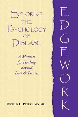 Edgework: Exploring the Psychology of Disease - Peters, Ronald L