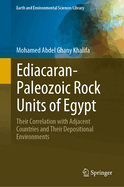 Ediacaran-Paleozoic Rock Units of Egypt: Their Correlation with Adjacent Countries and Their Depositional Environments