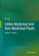 Edible Medicinal and Non-Medicinal Plants: Volume 7, Flowers
