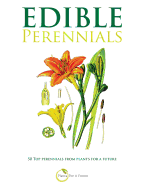 Edible Perennials: 50 Top Perennials from Plants for a Future