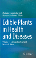 Edible Plants in Health and Diseases: Volume 1: Cultural, Practical and Economic Value