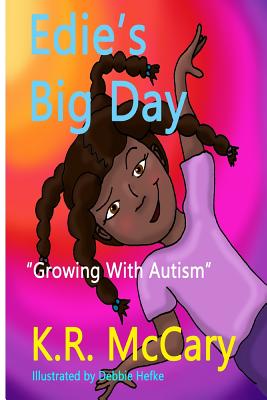 Edie's Big Day: A "Child With Autism" Book - McCary, K R