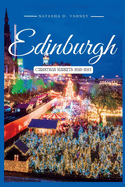 Edinburgh Christmas Markets 2023-2024: The Comprehensive Guide To Explore The Scotland Capital City's Xmas Markets During The Festive Season And Have A Memorable Holiday Experience