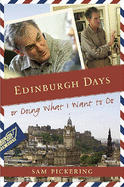 Edinburgh Days: Or Doing What I Want to Do