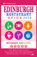 Edinburgh Restaurant Guide 2016: Best Rated Restaurants in Edinburgh, United Kingdom - 500 Restaurants, Bars and Cafes Recommended for Visitors, 2016