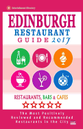 Edinburgh Restaurant Guide 2017: Best Rated Restaurants in Edinburgh, United Kingdom - 500 Restaurants, Bars and Cafes Recommended for Visitors, 2017