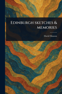 Edinburgh Sketches & Memories