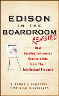 Edison in the Boardroom Revisited: How Leading Companies Realize Value from Their Intellectual Property