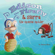 Edison the Firefly & Sierra the Special Spider