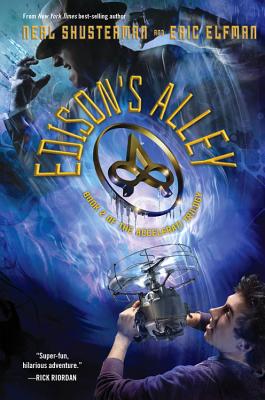 Edison's Alley - Shusterman, Neal, and Elfman, Eric