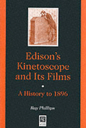 Edison's Kinetoscope and Its Films: A History to 1896