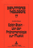 Edith Stein - Von Der Phaenomenologie Zur Mystik: Eine Biographie Der Gnade
