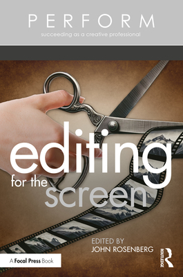 Editing for the Screen - Rosenberg, John (Editor)