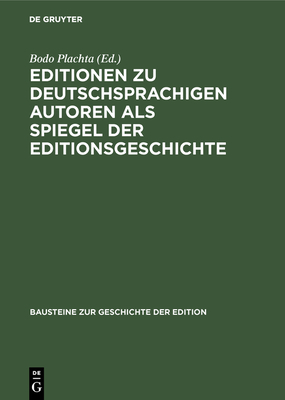 Editionen Zu Deutschsprachigen Autoren ALS Spiegel Der Editionsgeschichte - Plachta, Bodo (Editor)