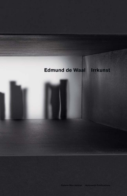 Edmund De Waal - Irrkunst - de Waal, Edmund