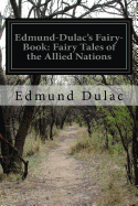 Edmund-Dulac's Fairy-Book: Fairy Tales of the Allied Nations