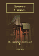 Edmund Grindal: The Preacher's Archbishop
