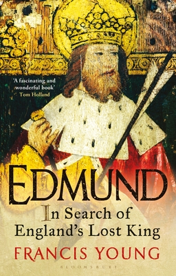 Edmund: In Search of England's Lost King - Young, Francis