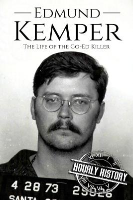 Edmund Kemper: The Life of the Co-Ed Killer - History, Hourly