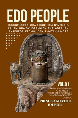 EDO People: History of Benin and Ancient Warriors of Benin Kingdom - Idubor, Prince Aghator