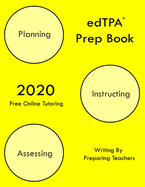 edTPA Prep Book: New 2020 Edition - The most comprehensive guide to completing edTPA .