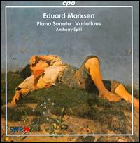 Eduard Marxsen: Piano Sonata; Variations - Anthony Spiri (piano)