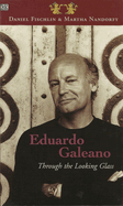 Eduardo Galeano: Through the Looking Glass: Through the Looking Glass