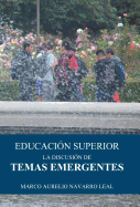 Educacion Superior: La Discusion de Temas Emergentes