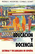 Educacion y Docencia: Lecturas y Vocabulario En Espanol - Schmitt, Conrad J, Ph.D., and Woodford, Protase E