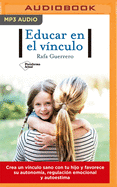 Educar En El Vnculo (Narracin En Castellano)