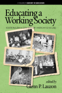 Educating a Working Society: Vocationalism in 20th Century American Schooling