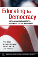 Educating for Democracy: Preparing Undergraduates for Responsible Political Engagement - Colby, Anne